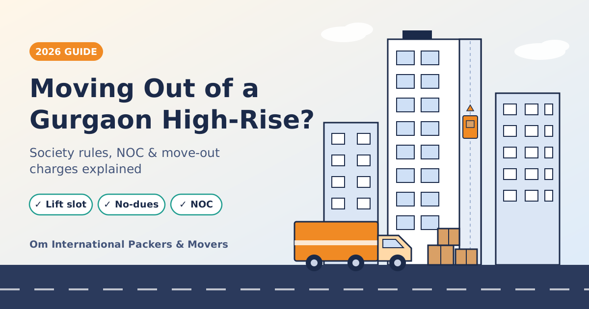 Moving Out of a Gurgaon High-Rise? Society Rules, NOC and Move-Out Charges Explained (2026 Guide)